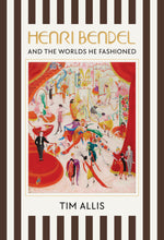 Load image into Gallery viewer, Henri Bendel and the Worlds He Fashioned