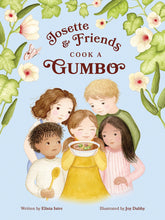 Load image into Gallery viewer, Josette and Friends Cook a Gumbo