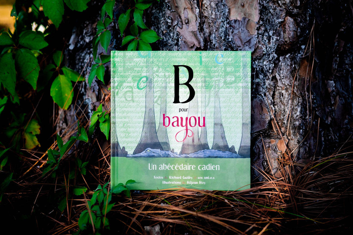 B Pour Bayou: Un Abécédaire Cadien – UL Press