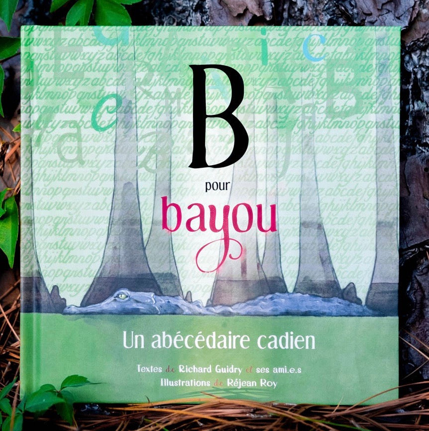 B Pour Bayou: Un Abécédaire Cadien – UL Press