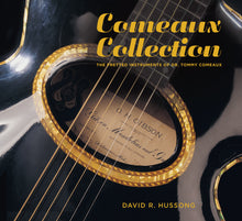 Load image into Gallery viewer, Comeaux Collection: The Fretted Instruments of Dr. Tommy Comeaux