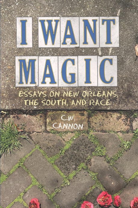 I Want Magic: A Conversation with C.W. Cannon