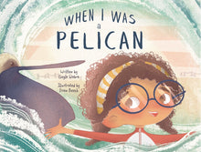 Load image into Gallery viewer, When I Was a Pelican