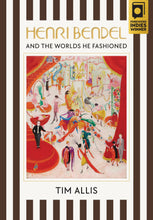 Load image into Gallery viewer, Henri Bendel and the Worlds He Fashioned