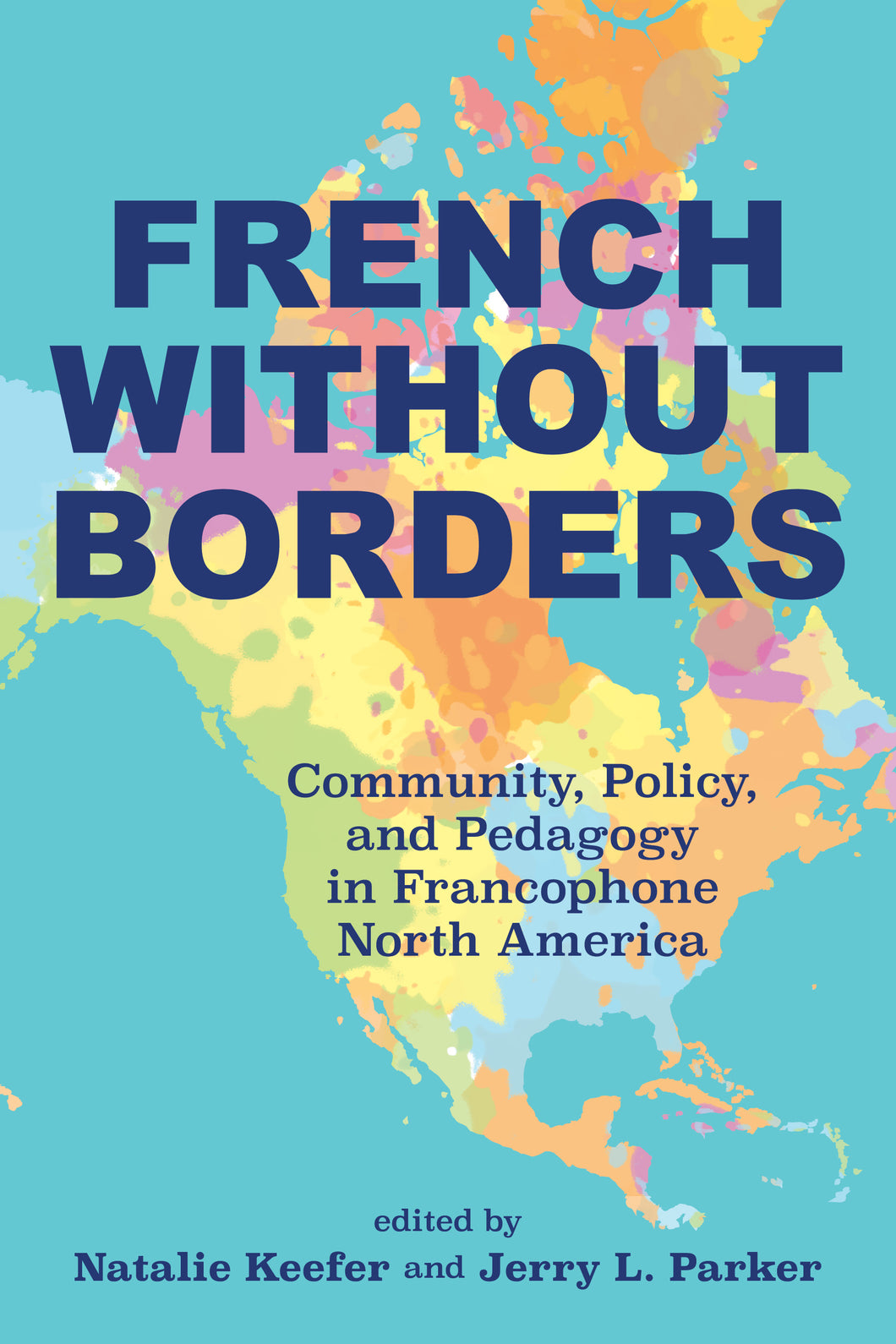 French Without Borders: Community, Policy, and Pedagogy in Francophone North America