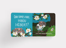 Load image into Gallery viewer, Quoi t’après faire, Hibou Hébert?