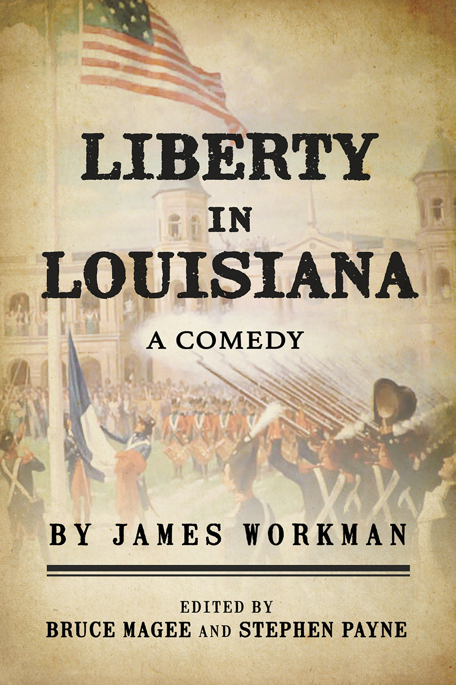 Liberty in Louisiana: A Comedy