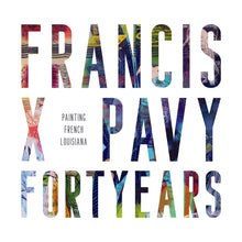 Load image into Gallery viewer, Francis X Pavy: Forty Years