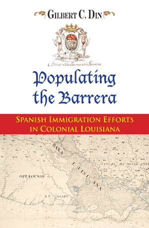 Populating the Barrera: Spanish Immigration Efforts in Colonial Louisiana