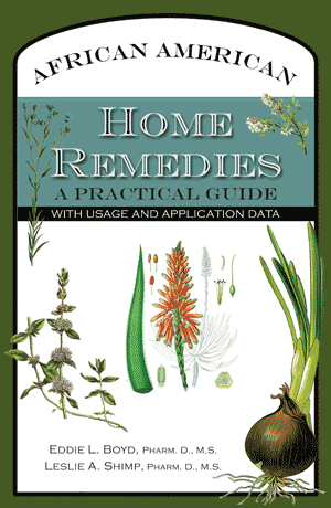 African American Home Remedies: A Practical Guide with Usage and Application Data