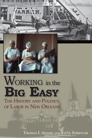 Working in the Big Easy: The History and Politics of Labor in New Orleans