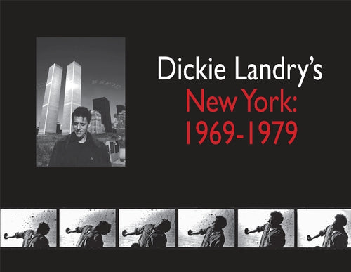 Dickie Landry's New York, 1969-1979