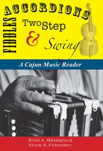 Accordions, Fiddles, Two Step & Swing: A Cajun Music Reader