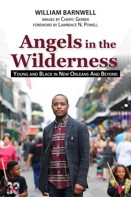 Angels in the Wilderness: Young and Black in New Orleans and Beyond