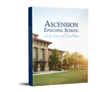 Load image into Gallery viewer, Ascension Episcopal School: Sixty Years of Excellence