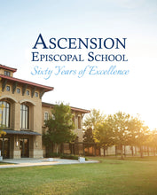 Load image into Gallery viewer, Ascension Episcopal School: Sixty Years of Excellence