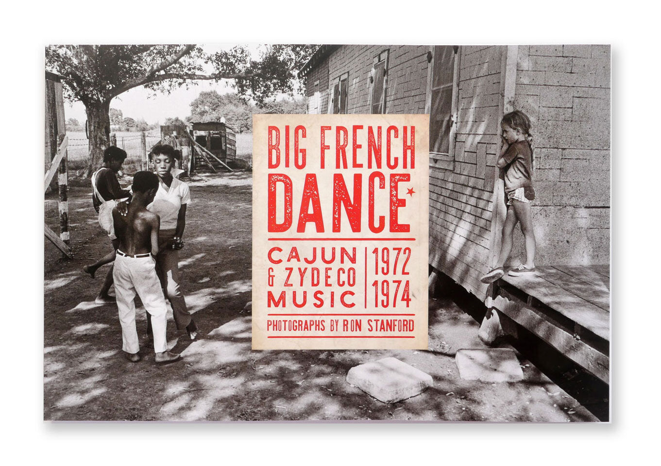 Big French Dance: Cajun and Zydeco Music 1972 - 1974 – UL Press