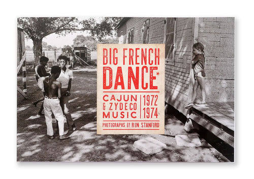 Big French Dance: Cajun and Zydeco Music 1972 - 1974