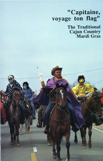 Capitaine, voyage ton flag: The Traditional Cajun Country Mardi Gras