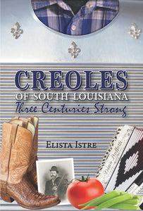 Creoles of South Louisiana: Three Centuries Strong