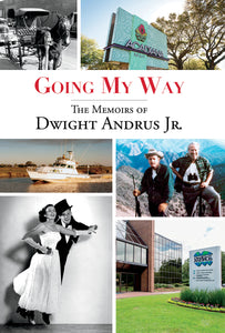Going My Way: The Memoirs of Dwight Andrus Jr.