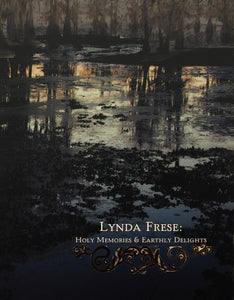 Lynda Frese: Holy Memories & Earthly Delights