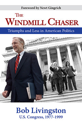The Windmill Chaser: Triumphs and Less in American Politics