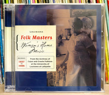 Load image into Gallery viewer, Louisiana Folk Masters: Women’s Home Music