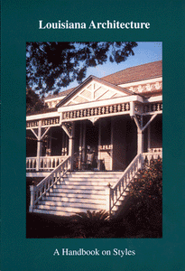 Louisiana Architecture: A Handbook on Styles
