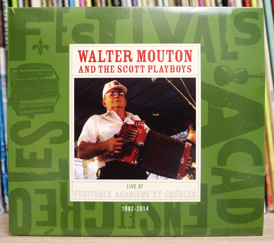 Walter Mouton and the Scott Playboys: Live at Festivals Acadiens et Créoles 1992-2014