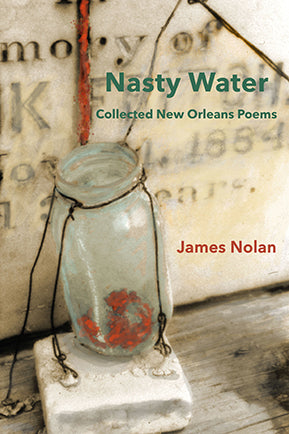 Nasty Water: Collected New Orleans Poems