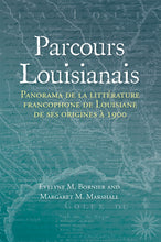 Load image into Gallery viewer, Parcours Louisianais: Panorama de la littérature francophone de Louisiane de ses origines à 1900