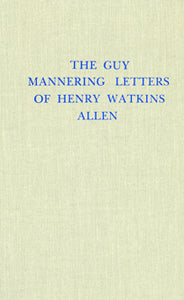 The Guy Mannering Letters of Henry Watkins Allen: A Journey Through the South in 1853