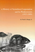 Load image into Gallery viewer, A History of Vermilion Corporation and Its Predecessors (1923-1989)