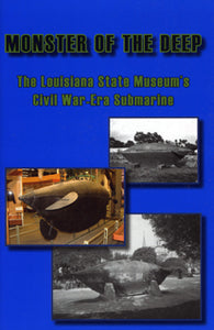 Monster of the Deep: The Louisiana State Museum's Civil War-Era Submarine