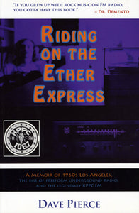 Riding on the Ether Express: A Memoir of 1960s Los Angeles, the Rise of Freeform Underground Radio, and the Legendary KPPC-FM