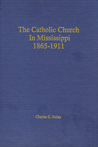 The Catholic Church in Mississippi, 1865-1911