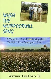 When the Whippoorwill Sang: A Memoir of Rural Life during the Twilight of the Segregated South